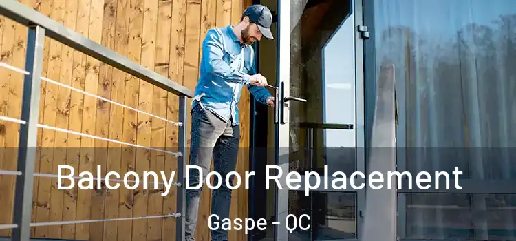  Balcony Door Replacement Gaspe - QC