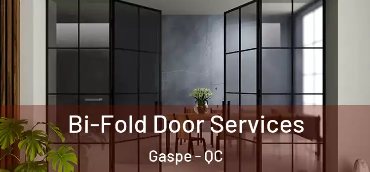  Bi-Fold Door Services Gaspe - QC