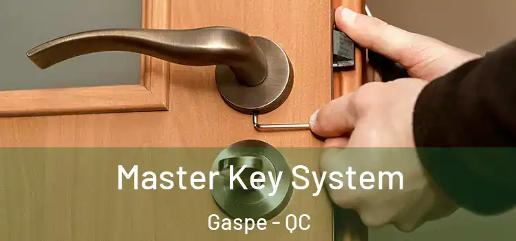  Master Key System Gaspe - QC