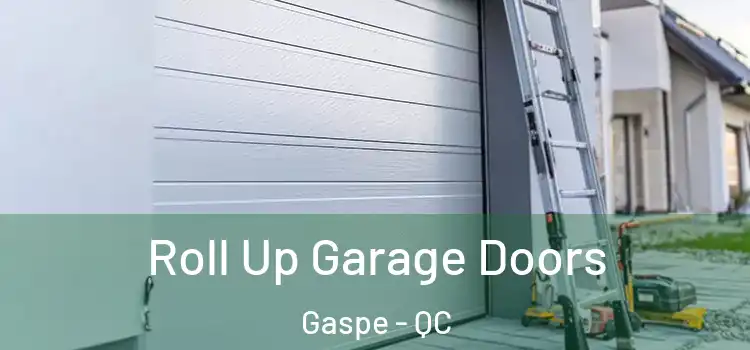  Roll Up Garage Doors Gaspe - QC