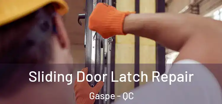 Sliding Door Latch Repair Gaspe - QC