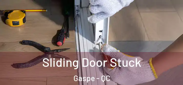  Sliding Door Stuck Gaspe - QC